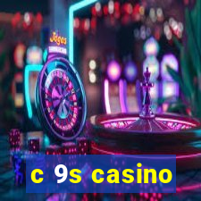 c 9s casino